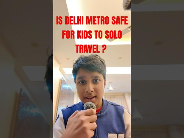 “ Is Delhi Metro Safe for Kids Traveling Solo?  My First Experience!”