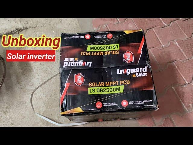 Unboxing Livguard OG2500M 2.5KVA 24V MPPT