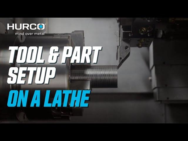 Tool & Part Setup On A Lathe - Hurco CNC Training