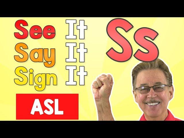 See it, Say it, Sign it | The Letter S | ASL for Kids | Jack Hartmann