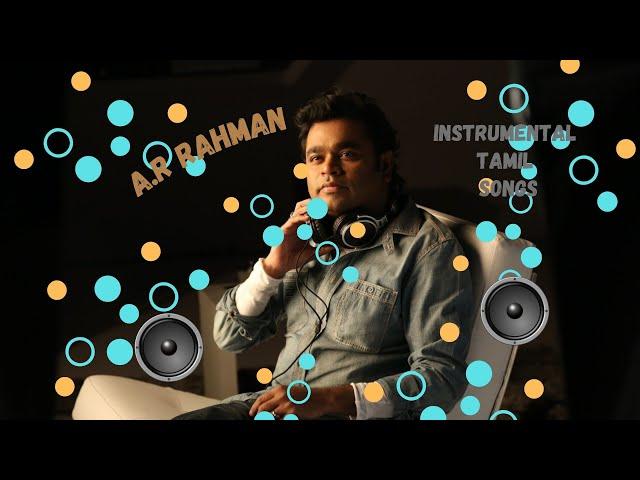 A.R Rahman instrumental Tamil songs| A.R Rahman Hits | Tamil | Jukebox | Songs | Tamil Songs