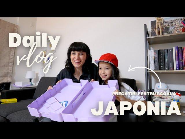 DAILY VLOG: Pregătiri pentru școală in Japonia!