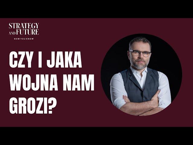 Czy i jaka wojna nam grozi? | Jacek Bartosiak | Zespół Strategy&Future | Budzisz, Stefan, Świdziński