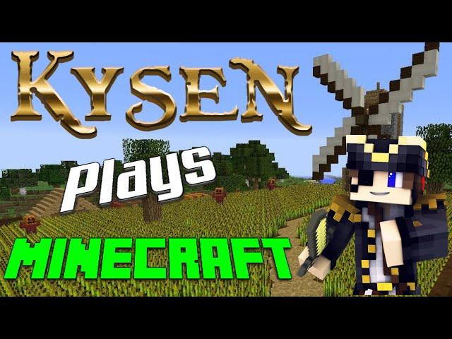 Kysen Plays Minecraft - Not So New Beginnings - Episode 1