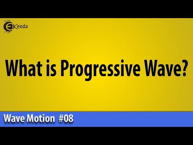 What is Progressive Wave - Wave Motion - Basic Physics