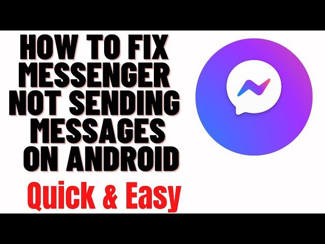 how to fix messenger not sending messages on android