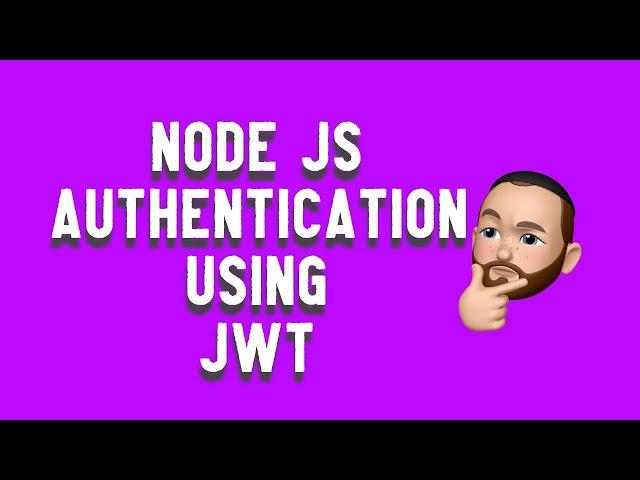 Node Api Authentication Using JWT (Json Web Tokens) | Node JS Authentication