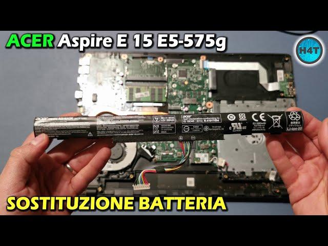 ACER Aspire E 15 E5-575g Sostituzione batteria, battery replacement