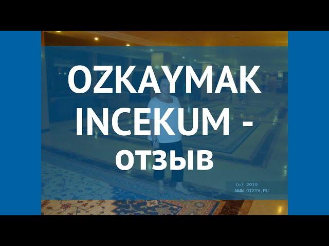 OZKAYMAK INCEKUM 5* Турция Алания отзывы – отель ОЗКЕЙМАК ИНКЕКУМ 5* Алания отзывы видео