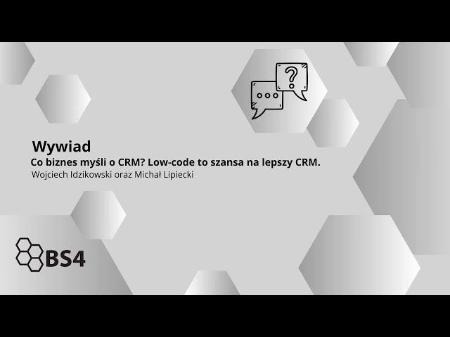 Co biznes myśli o CRM? Low code to szansa na lepszy CRM. Wywiad.