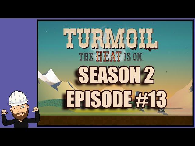 Finally Using Magma To Our Advantage! - The Heat Is On - Turmoil S2 E13