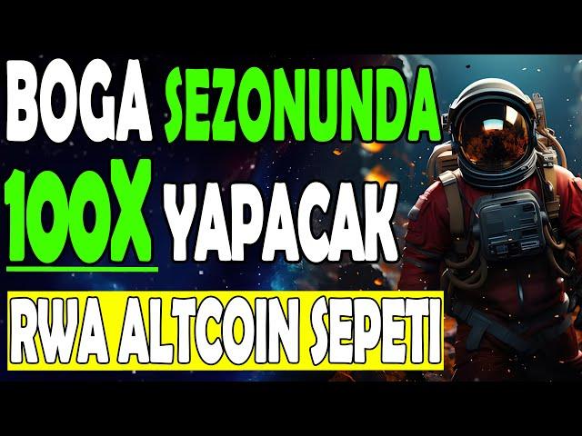 BOĞA GELİNCE 100X YAPACAK ALTCOİN SEPETİ ! | RWA ALTCOİN ÖNERİSİ