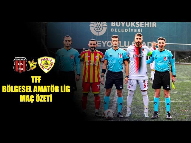 TFF Bölgesel Amatör Lig Maç Özeti Galataspor - Çatalcaspor