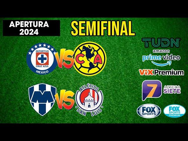 FECHAS HORARIOS Y CANALES PARA LAS SEMIFINALES DE LA LIGA MX APERTURA 2024