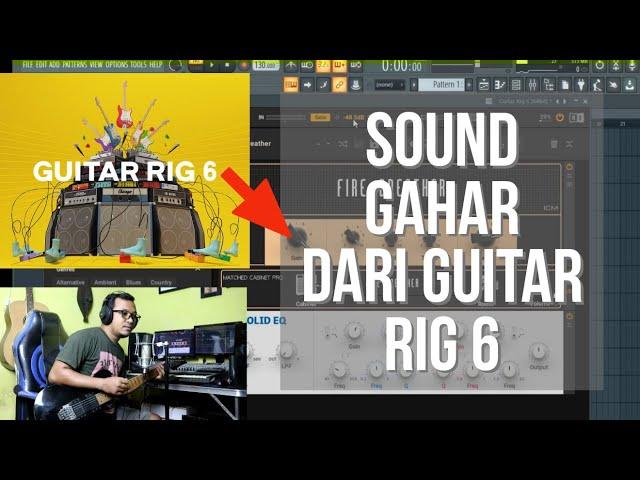 REVIEW SOUND GUITAR RIG 6 BAHASA INDONESIA ( SOUND GAHAR )