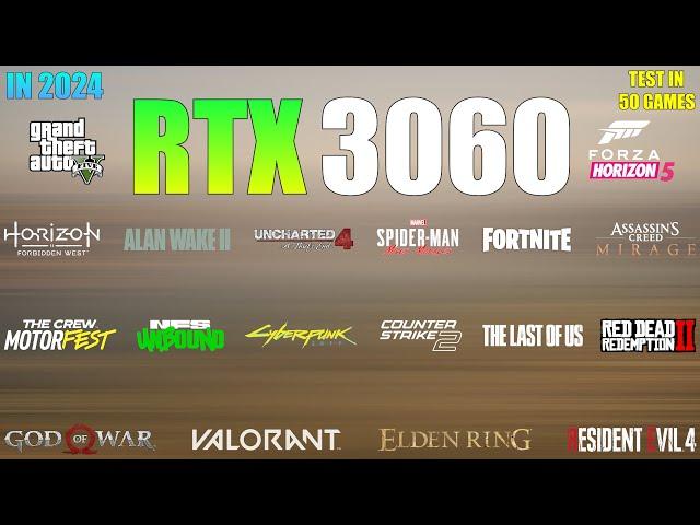 RTX 3060 : Test in 50 Games in 2024 - Really a Budget Beast!