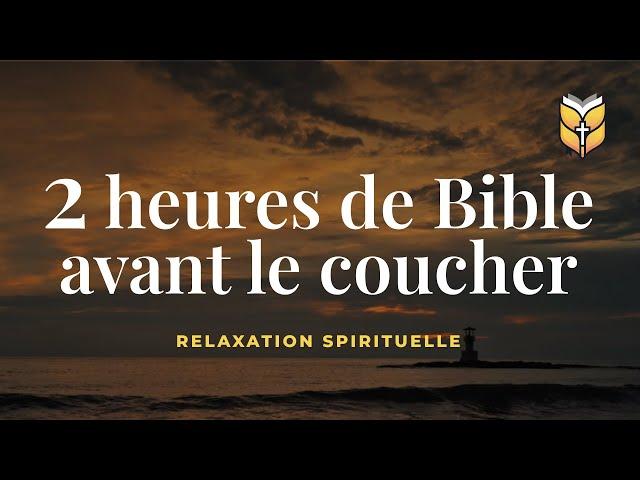 2 heures de Bible avant le coucher #biblevision