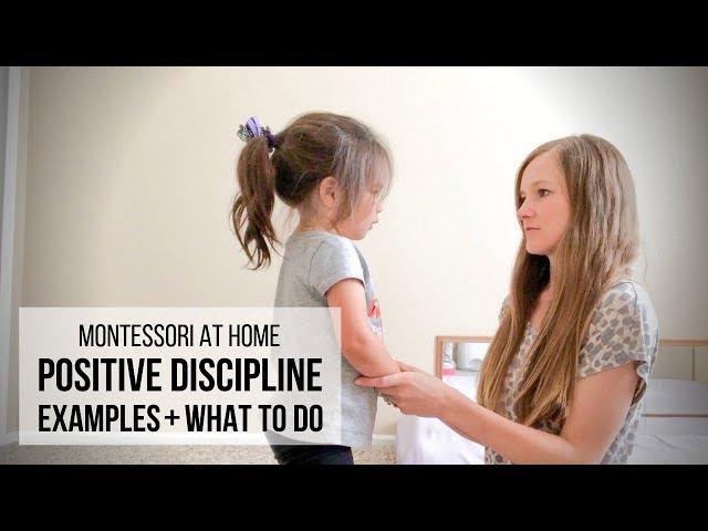 MONTESSORI AT HOME: Positive Discipline Examples & What To Do