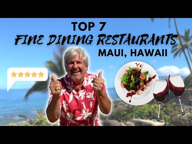 Maui Top 7 Fine Dining Restaurants | Where to Eat on Maui | Maui Travel Guide | Maui Real Estate