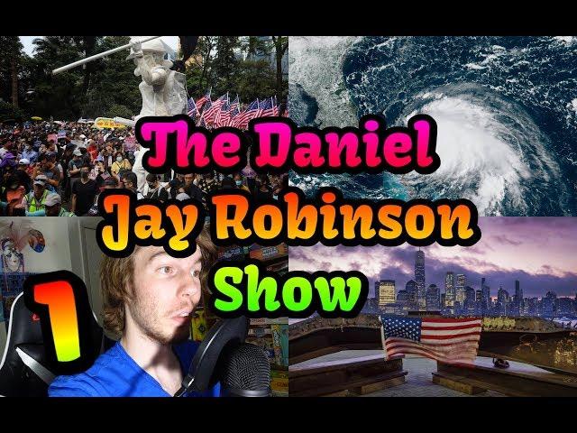 The Daniel Jay Robinson Show - Episode 1 - Podcast, Protest, Hurricanes, And More