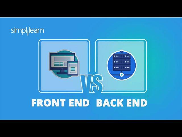 Front End vs Back End | Front End vs Back End Explained | Full Stack Training | Simplilearn