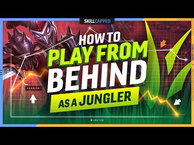 How to PLAY FROM BEHIND as Jungle - League of Legends Guide