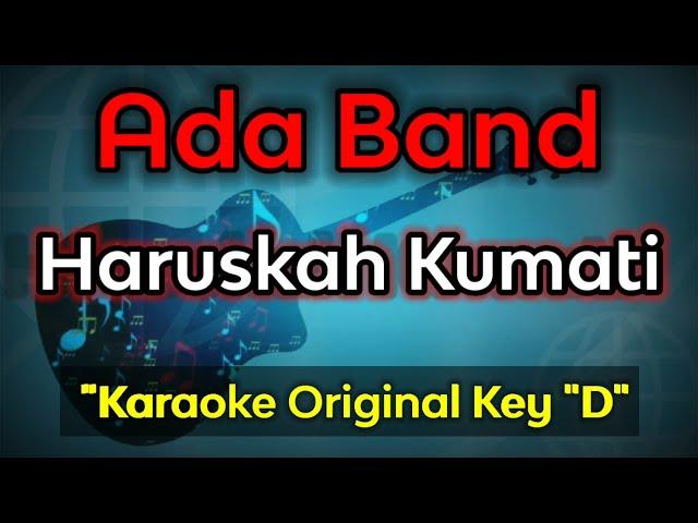 haruskah kumati - ada band (karaoke male akustik)