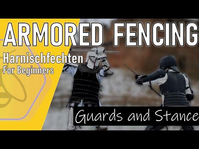 Fighting in Knightly Armor 101 - Harnischfechten for Beginners: Guards and Stance