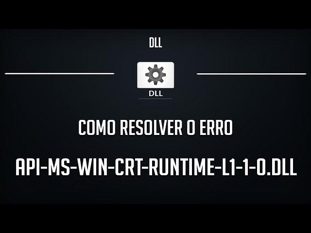 CORREÇÃO PARA O ERRO api-ms-win-crt-runtime-l1-1-0.dll DOWNLOAD