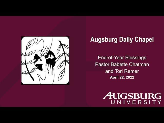 Augsburg Daily Chapel - April 22, 2022 - End-of-Year Blessings