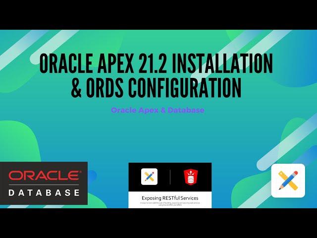 Oracle Apex 21.2 Installation and ORDS Configuration