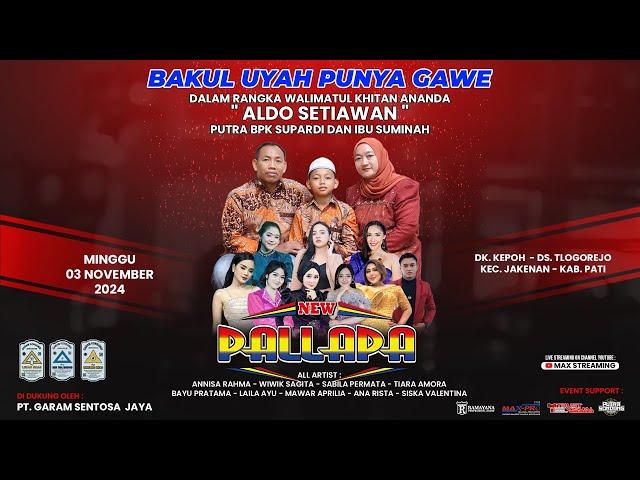 LIVE NEW PALLAPA 2024 || BAKUL UYAH PUNYA GAWE