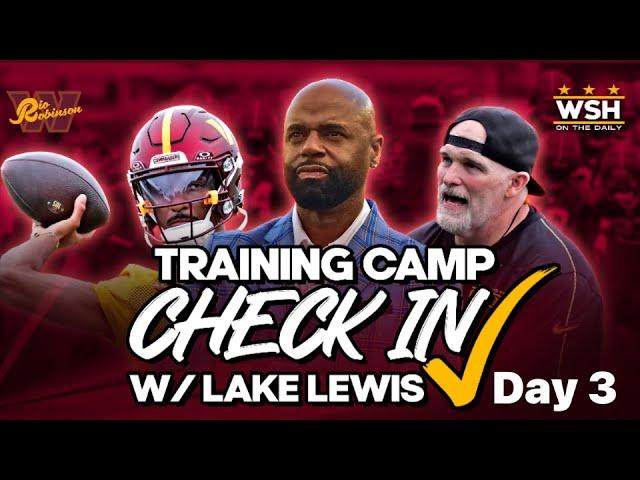 Washington Commanders Training Camp Day 3 w/ Lake Lewis | “Jayden Daniels is THE GUY!”