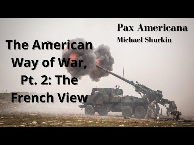 The American Way of War, Pt 2, The French View