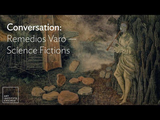 Conversation: Remedios Varo—Science Fictions