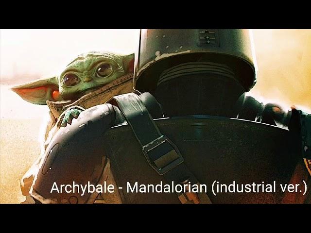 Archybale - Mandalorian (industrial ver.)