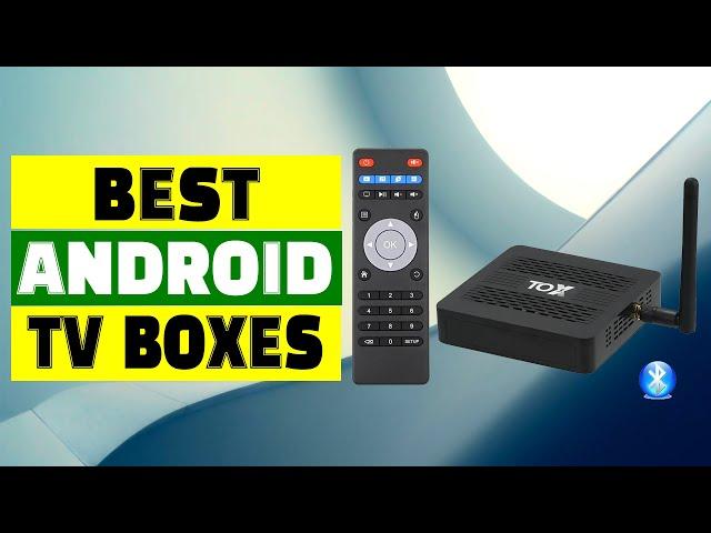 Top 5 Android TV Boxes for Ultimate Streaming in 2024