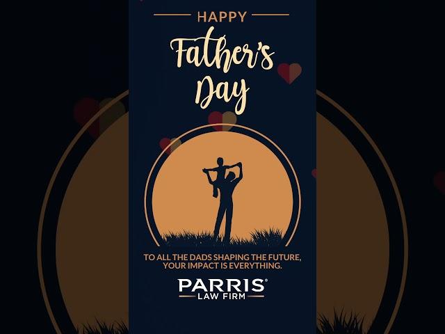Happy Father’s Day from PARRIS Law Firm