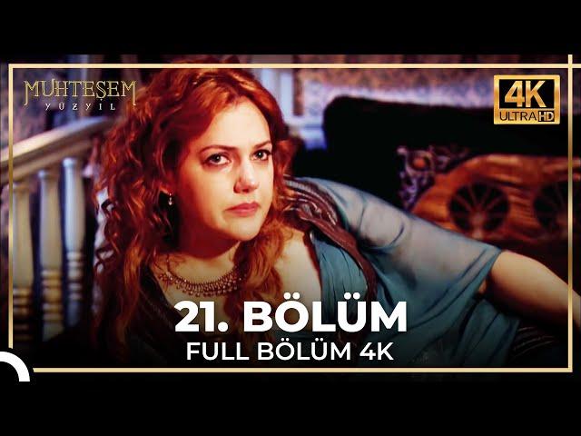 Muhteşem Yüzyıl 21. Bölüm (4K)