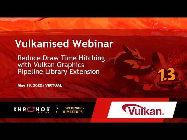 Reducing Draw Time Hitching with the Vulkan Graphics Pipeline Library Extension