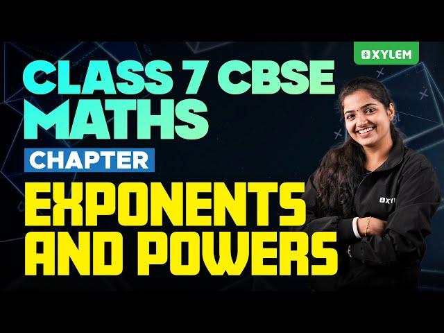 Class 7 CBSE Maths | Exponents And Powers | Xylem Class 7 CBSE