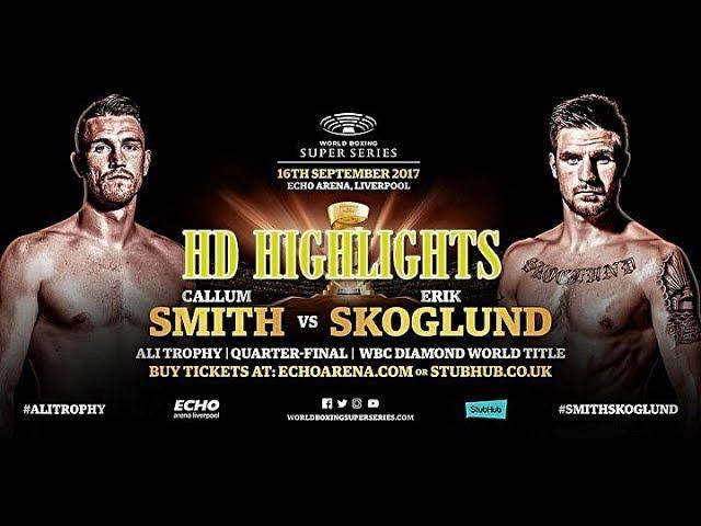 Callum Smith vs Erik Skoglund WBSS Full Fight Highlights HD | AIRTIME14