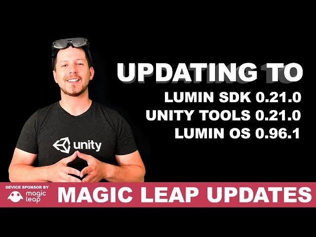 Magic Leap Lumin OS, Lumin SDK, and Magic Leap Unity Package Updates