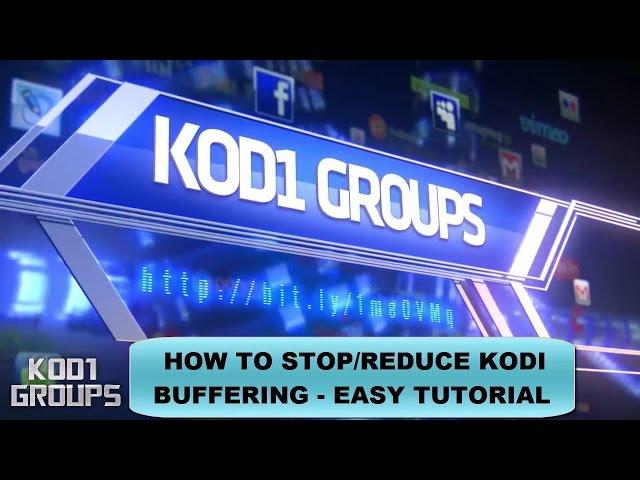 HOW TO STOP/REDUCE KODI BUFFERING - EASY TUTORIAL ~ EASY ADVANCED SETTINGS ~  (JD)...