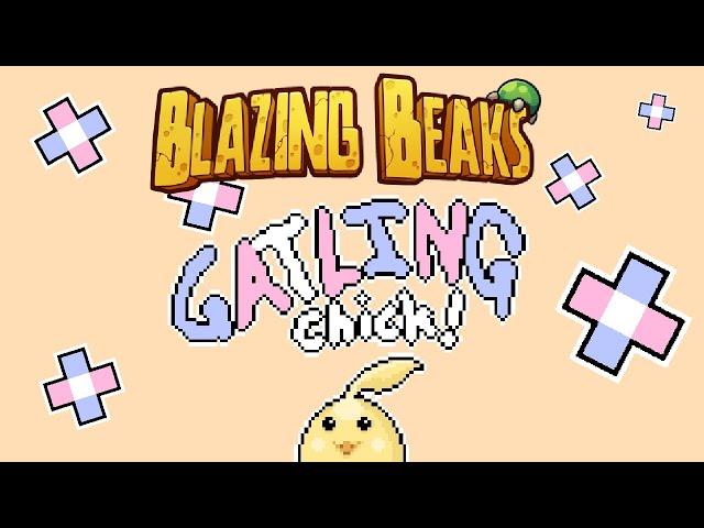 Blazing Beaks Character Mod: the Gatling Chick!