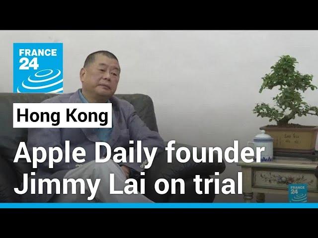 Apple Daily founder Jimmy Lai on trial in Hong Kong • FRANCE 24 English