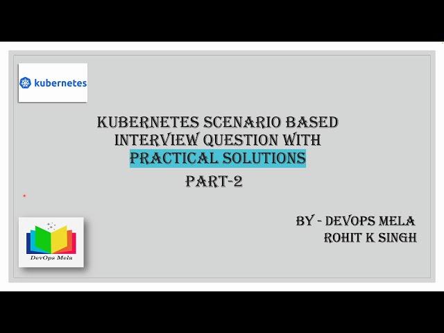 Part-2: Kubernetes Scenario-Based Interview Questions with Practical Solution #kubernetes #interview