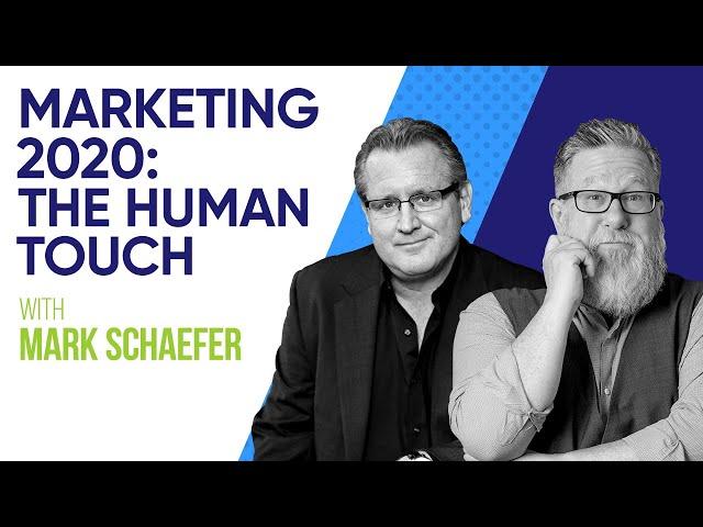 Marketing 2020: The Human Touch With Mark Schaefer