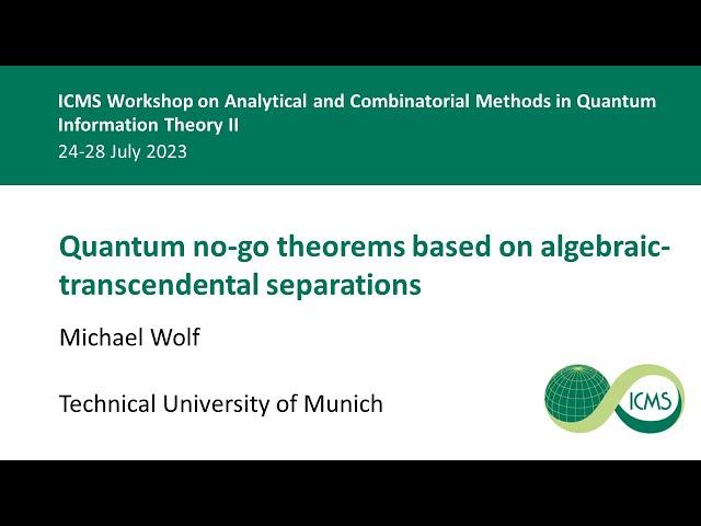 Quantum no-go theorems based on algebraic-transcendental separations, Michael Wolf - 27/07/23