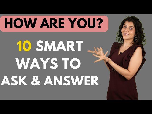 10 Smart Responses To 'HOW ARE YOU? | How To Ask and Answer "How are you?" | ChetChat